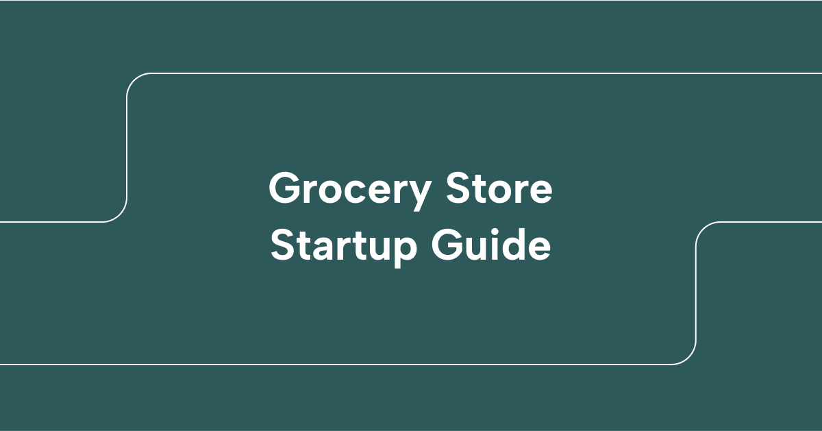 Grocery Store Startup Guide